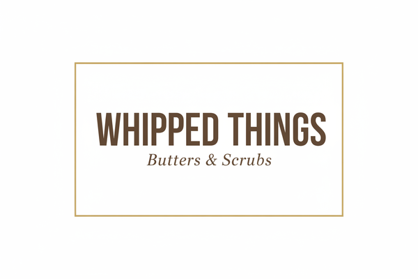 Whipped Things Butters & Scrubs